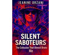 Silent Saboteurs: The Collusion That Almost Broke Me