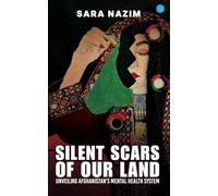 Silent Scars Of Our Land “Unveiling Afghanistan’s Mental Health System”