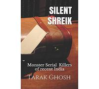 SILENT SHRIEK: Monster Serial Child Killers of recent India