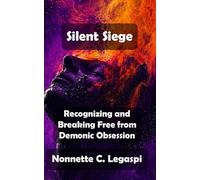 Silent Siege: Recognizing and Breaking Free from Demonic Obsession (Spiritual Warfare)