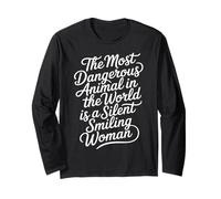 Silent Smiling Woman Most Dangerous Animal - Long Sleeve T-Shirt