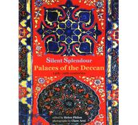 Silent Splendour: Palaces of the Deccan - 14th - 19th Centuries