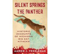 Silent Springs the Panther: Historic Accounts of Michigan Big Cat Attacks