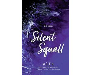 Silent Squall: Revised and Expanded Edition: Poems