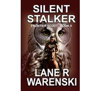 Silent Stalker: A Frontier Western Adventure (Frontier Scout)