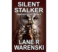 Silent Stalker: A Frontier Western Adventure (Frontier Scout)