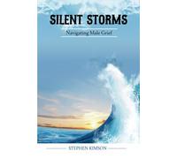 SILENT STORMS Navigating Male Grief