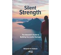 Silent Strength: The Introvert’s Guide to Building Successful Startups