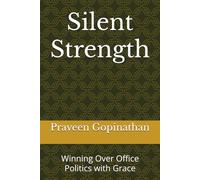 Silent Strength: Winning Over Office Politics with Grace