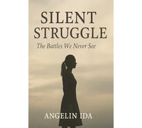Silent Struggle: The Battles We Never See
