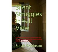 Silent Struggles In Full View: A collection of poems by a mother balancing her own mental health, while raising 3 autistic children and caring for ... ... 3 autistic children and the trauma it awoke)