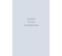 Silent Study Notebook - Dusty Blue Edition: A Minimalist Lined Notebook for Focused Students, Distraction-Free Studying, and Quiet Productivity
