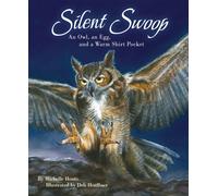 Silent Swoop : An Owl, an Egg, and a Warm Shirt Pocket