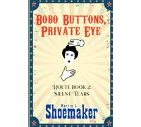 Silent Tears: 2 (The Route Books of Bobo Buttons, Private Eye)
