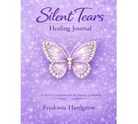 Silent Tears: A Healing Journal for Reflection and Strength