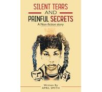 Silent Tears And Painful Secrets