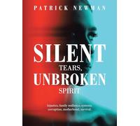 Silent Tears, Unbroken Spirit: Injustice, family resilience, systemic corruption, motherhood, survival.