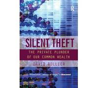 Silent Theft: The Private Plunder of Our Common Wealth