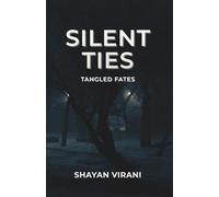 Silent Ties: Tangled Fates