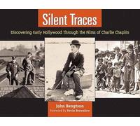 Silent Traces: Discovering Early Hollywood Through the Films of Charlie Chaplin