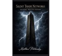 Silent Trade Networks: Invisible Wealth Systems
