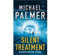 Silent Treatment: a spine-chilling and compelling medical thriller you won’t be able to put down…