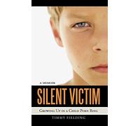 Silent Victim: Growing Up in a Child Porn Ring