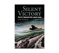 Silent Victory: The U.S. Submarine War against Japan (Bluejacket Books)
