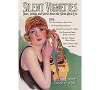 Silent Vignettes: Stars, Studios and Stories from the Silent Movie Era