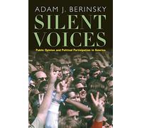 Silent Voices: Public Opinion And Political Participation In America