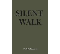 Silent Walk: Daily Reflections: Minimalist Mindfulness Tracker & Analog Walking Journal for Men and Women