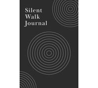 Silent Walk Journal: Center Your Mind: Concentric Design Daily Walking Log and Mental Reset Tracker