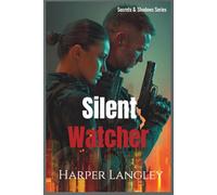 Silent Watcher: A Navy SEAL Protector Romance (Secrets & Shadows)