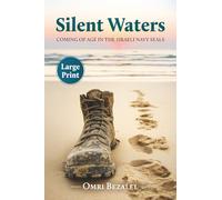 Silent Waters: Coming of Age in the Israeli Navy SEALs (Large Print Edition)