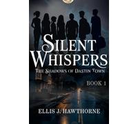Silent Whispers: The Shadows of Dastin Town