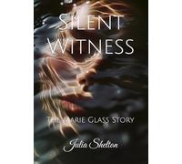 Silent Witness: The Marie Glass Story