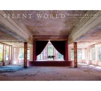 Silent World : Beautiful Ruins of a Vanishing World