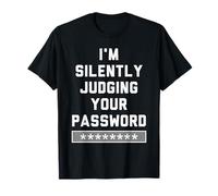 Silently Judging Your Password Shirt Funny Cyber Security T-Shirt