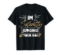 Silently Judging Your ROI Design T-Shirt