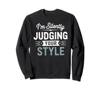 Silently Judging Your Style Fashion Sweatshirt
