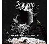 Silhouette From The Skylit - The World Will Never Save You [Japan CD] SRBM-1005