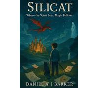 Silicat: Where the Spirit Goes, Magic Follows: 1 (Silicat Saga)