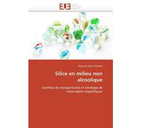 Silice en milieu non alcoolique: Synthèse de nanoparticules et enrobage de nano-objets magnétiques (Omn.Univ.Europ.)