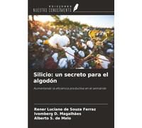 Silicio: un secreto para el algodón: Aumentando la eficiencia productiva en el semiárido