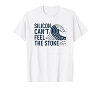 Silicon Can't Feel the Stoke Tee - AI Can’t Replace The Wave T-Shirt