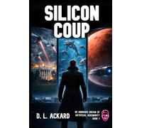 Silicon Coup (Do Androids Dream of Artificial Hegemony?)