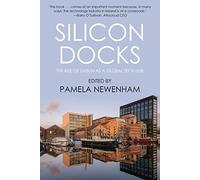 Silicon Docks: The Rise of Dublin as a Global Tech Hub by Pamela Newenham (2015-01-22)