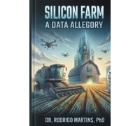 SILICON FARM: A Data Allegory