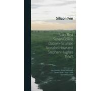 Silicon Fen: Suky Best, Susan Collins, Dalziel + Scullion, Annabel Howland, Stephen Hughes, TNWK