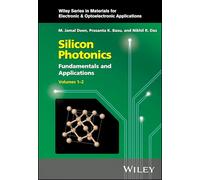 Silicon Photonics, 2 Volume Set: Fundamentals and Applications (Wiley Series in Materials for Electronic & Optoelectronic Applications)